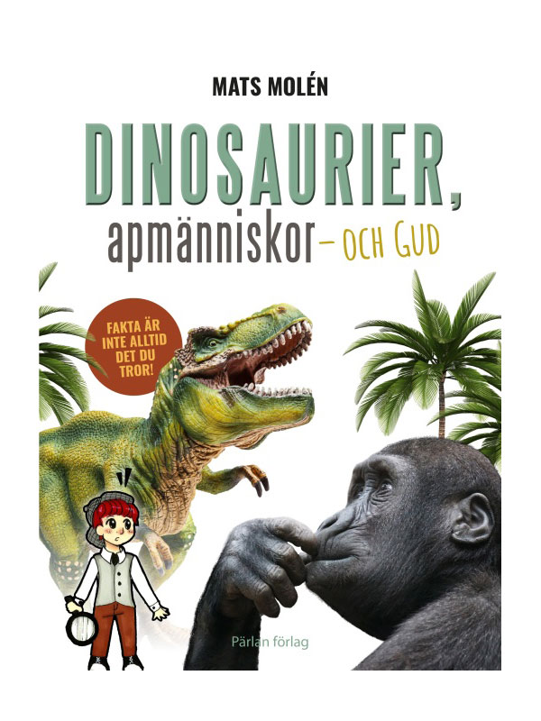 Dinosaurier, apmänniskor - och Gud av Mats Mol√©n