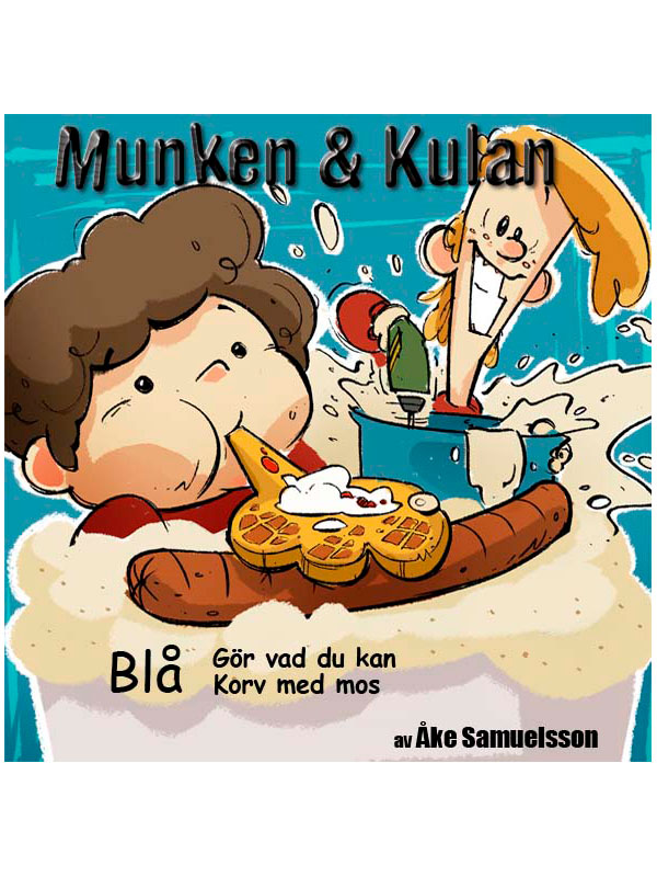 Munken & Kulan Blå. Gör vad du kan + Korv med mos